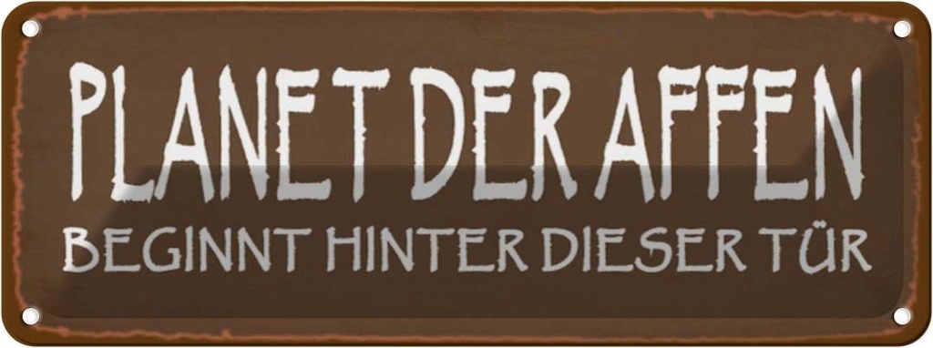 Blechschild 10x27 cm Planet der Affen beginnt hinter Dekoration Spruch Zitat