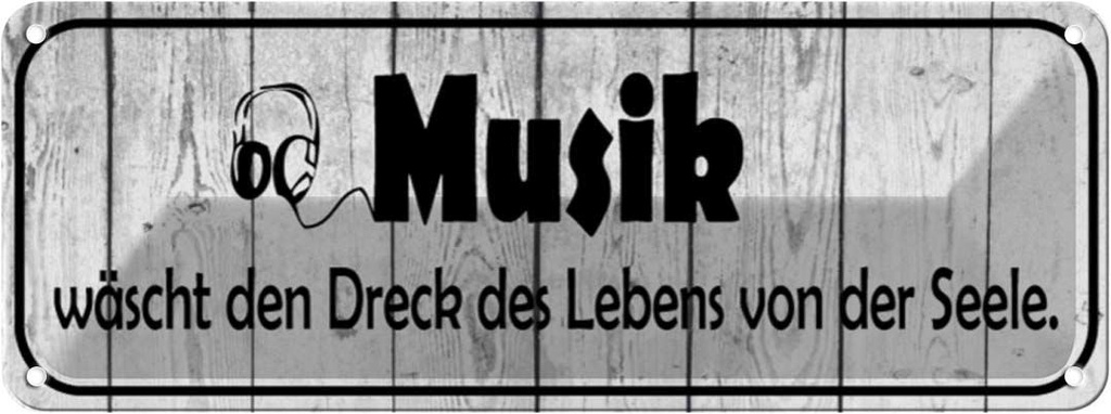 Blechschild 10x27 cm Musik wäscht Dreck des Lebens Dekoration Spruch Zitat