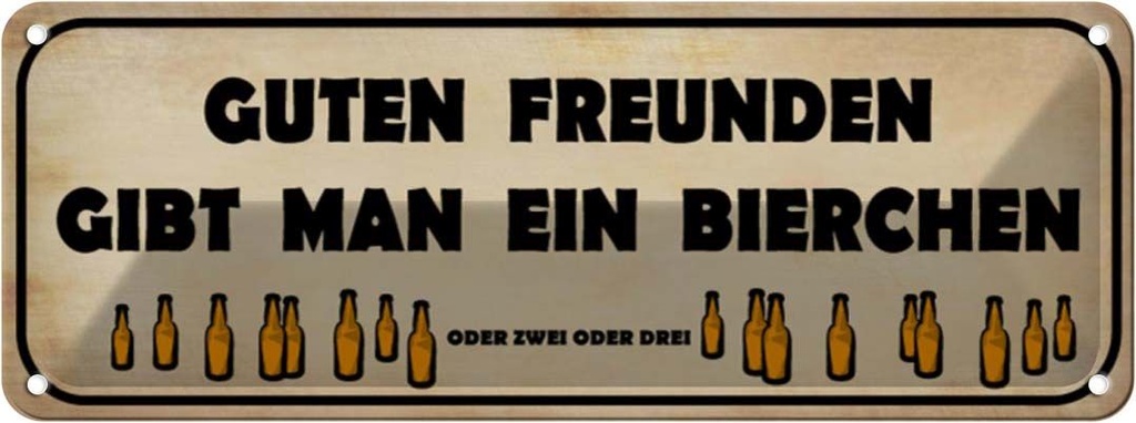 Blechschild 10x27 cm Guten Freunden gibt ein Bierchen Spruch Zitat