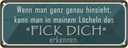 Blechschild 10x27 cm in meinem Lächeln Fick Dich Dekoration Spruch Zitat