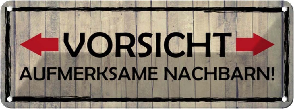 Blechschild 10x27 cm Vorsicht aufmerksame Nachbarn Warnschild Hinweisschild Sicherheit