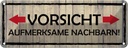 Blechschild 10x27 cm Vorsicht aufmerksame Nachbarn Warnschild Hinweisschild Sicherheit