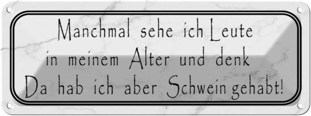 Blechschild 10x27 cm sehe ich Leute in meinem Alter Dekoration Spruch Zitat