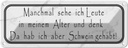 Blechschild 10x27 cm sehe ich Leute in meinem Alter Dekoration Spruch Zitat