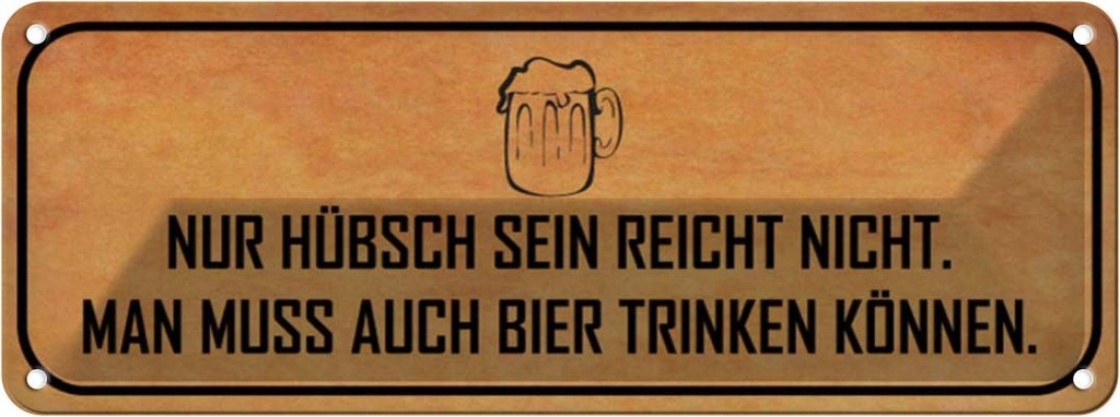 Blechschild 10x27 cm hübsch sein reicht nicht Bier Dekoration Spruch Zitat