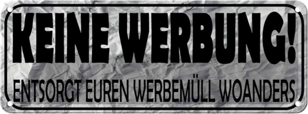 Blechschild 10x27 cm keine Werbung entsorgt woanders Spruch Zitat