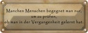 Blechschild 10x27 cm manche Menschen begegnet man nur Spruch Zitat