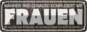 Blechschild 10x27 cm Männer kompliziert wie Frauen Spruch Zitat
