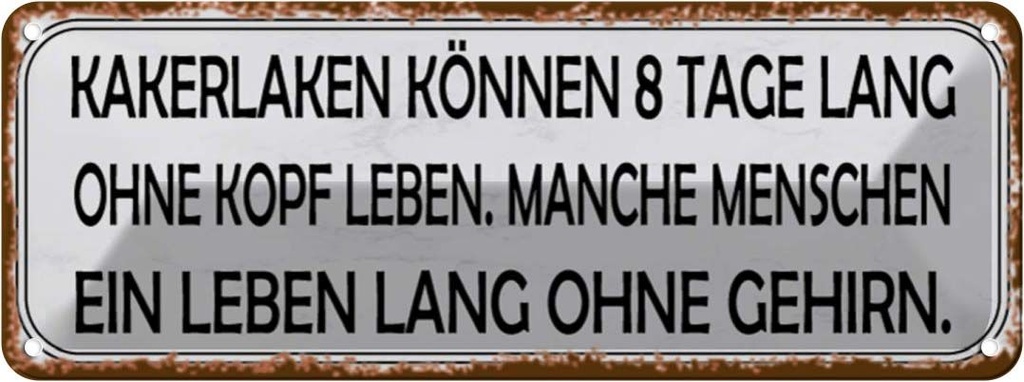 Blechschild 10x27 cm Kakerlaken ohne Kopf Menschen Dekoration Spruch Zitat