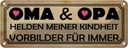 Blechschild 10x27 cm Oma Opa Helden meiner Kindheit Spruch Zitat