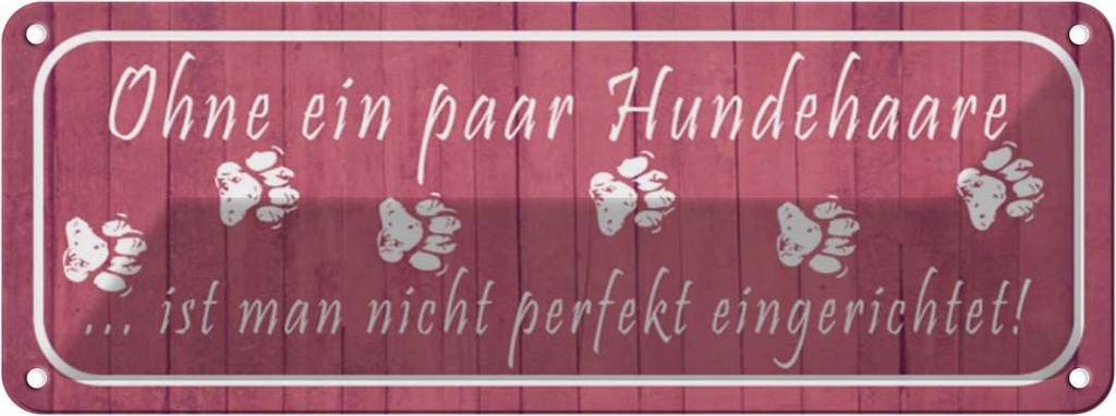 Blechschild 10x27 cm ohne Hundehaare nicht perfekt Tier Haustier Hund