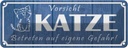 Blechschild 10x27 cm Vorsicht Katze eigene Gefahr Tier Haustier