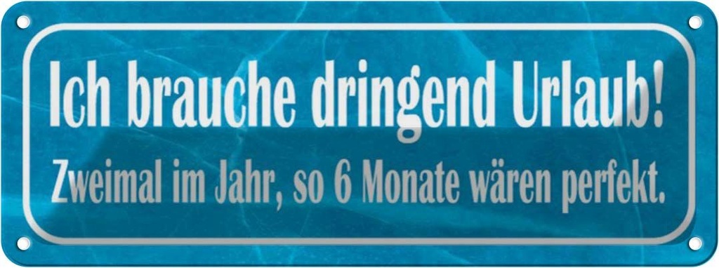 Blechschild 10x27 cm ich brauche dringend Urlaub Dekoration Spruch Zitat