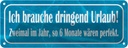 Blechschild 10x27 cm ich brauche dringend Urlaub Dekoration Spruch Zitat