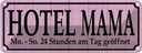 Blechschild 10x27 cm Hotel Mama 24 Stunden am Tag Warnschild Hinweisschild Sicherheit Vorsicht
