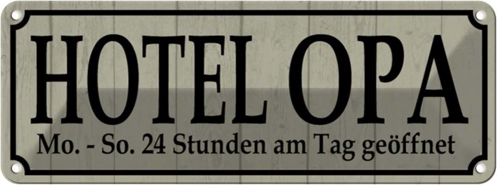 Blechschild 10x27 cm Hotel Opa 24 Stunden am Tag Oma Spruch Zitat