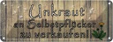Blechschild 10x27 cm Unkraut an Selbstpflücker Warnschild Hinweisschild Sicherheit Vorsicht