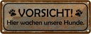 Blechschild 10x27 cm Vorsicht hier wachen Hunde Warnschild Hinweisschild Sicherheit