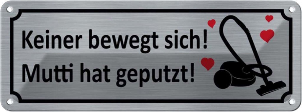 Blechschild 10x27 cm keine bewegt Mutti hat geputzt Warnschild Hinweisschild Sicherheit Vorsicht