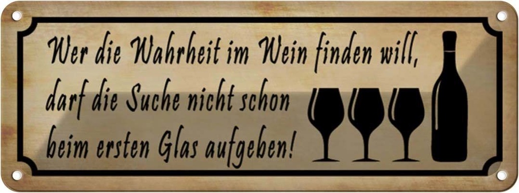Blechschild 10x27 cm Wer Wahrheit im Wein finden will Spruch Zitat