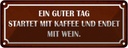 Blechschild 10x27 cm ein guter Tag startet mit Kaffee Spruch Zitat