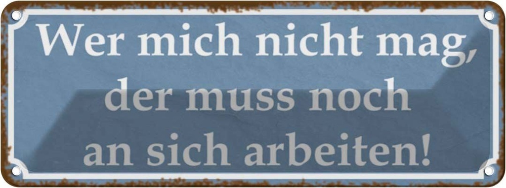 Blechschild 10x27 cm wer mich nicht mag der muss an Dekoration Spruch Zitat