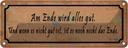 Blechschild 10x27 cm Am Ende wird alles gut und wenn Spruch Zitat