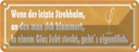 Blechschild 10x27 cm wenn der letzte Strohhalm Sekt Dekoration Spruch Zitat
