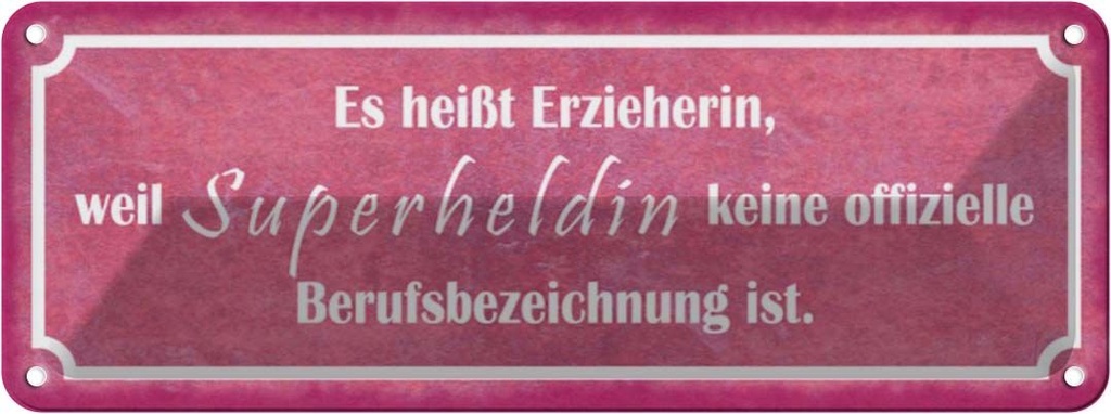 Blechschild 10x27 cm es heißt Erzieherin Superheldin Spruch Zitat