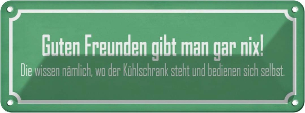 Blechschild 10x27 cm guten Freunden gibt man gar nix Spruch Zitat
