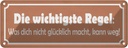 Blechschild 10x27 cm was nicht glücklich macht Spruch Zitat