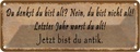 Blechschild 10x27 cm du denkst bist alt nein Spruch Zitat