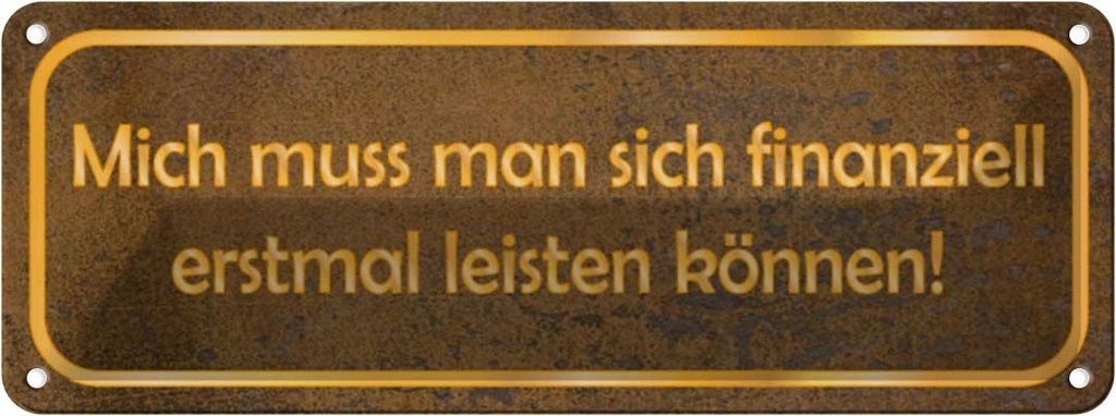 Blechschild 10x27 cm mich muss man leisten können Dekoration Spruch Zitat