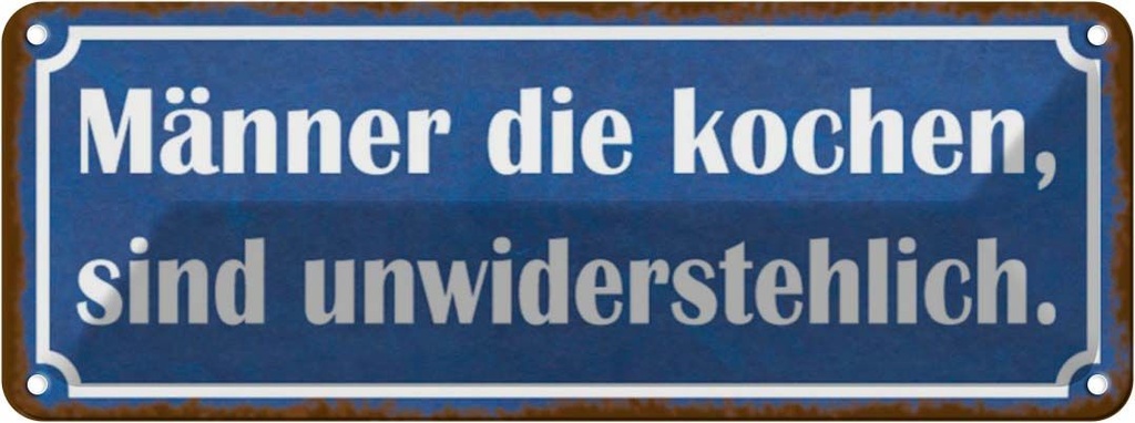 Blechschild 10x27 cm Männer kochen unwiderstehlich Frauen Spruch Zitat