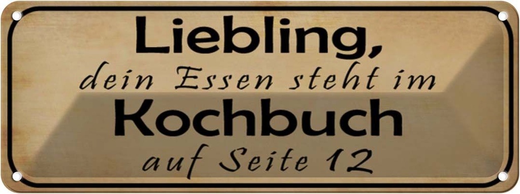 Blechschild 10x27 cm Leibling Essen steht im Kochbuch Trinken