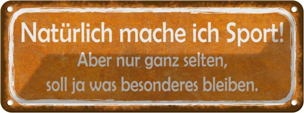 Blechschild 10x27 cm natürlcih mache ich Sport selten Spruch Zitat