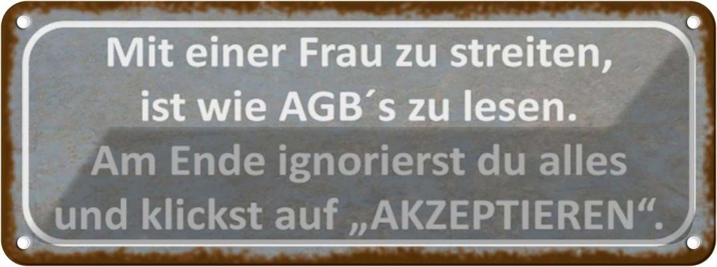 Blechschild 10x27 cm mit Frau streiten wie AGB lesen Spruch Zitat