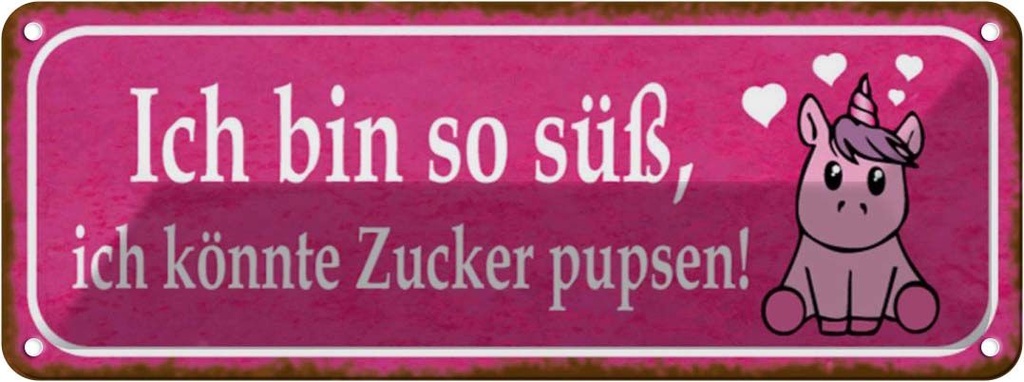 Blechschild 10x27 cm ich bin so süß Zucker pupsen Dekoration Spruch Zitat