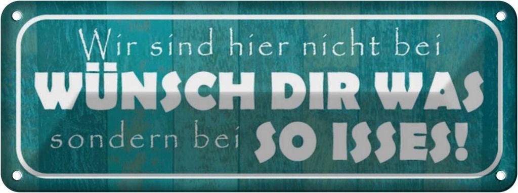 Blechschild 10x27 cm wir nicht bei Wünsch Dir Was Dekoration