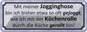Blechschild 10x27 cm mit Jogginghose wie Küchenrolle Spruch Zitat