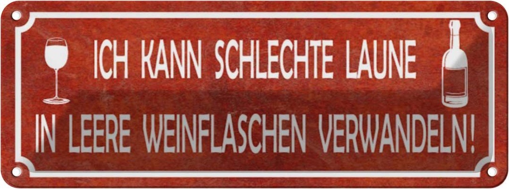 Blechschild 10x27 cm schlechte Laune in Weinflaschen Spruch Zitat