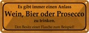 Blechschild 10x27 cm Wein Bier oder Prosesso trinken Spruch Zitat