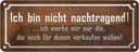 Blechschild 10x27 cm bin nicht nachtragend ich merke Spruch Zitat