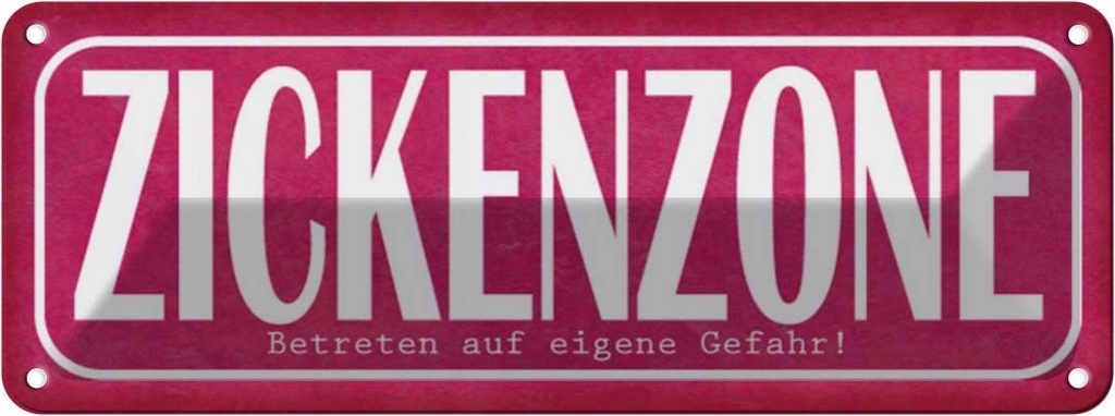 Blechschild 10x27 cm Zickenzone eigene Gefahr Dekoration