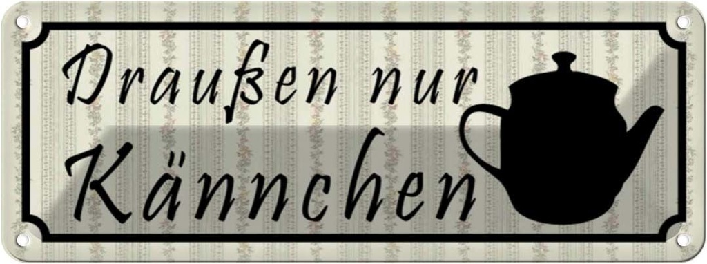 Blechschild 10x27 cm draußen nur Kännchen Restaurant Dekoration Spruch Zitat