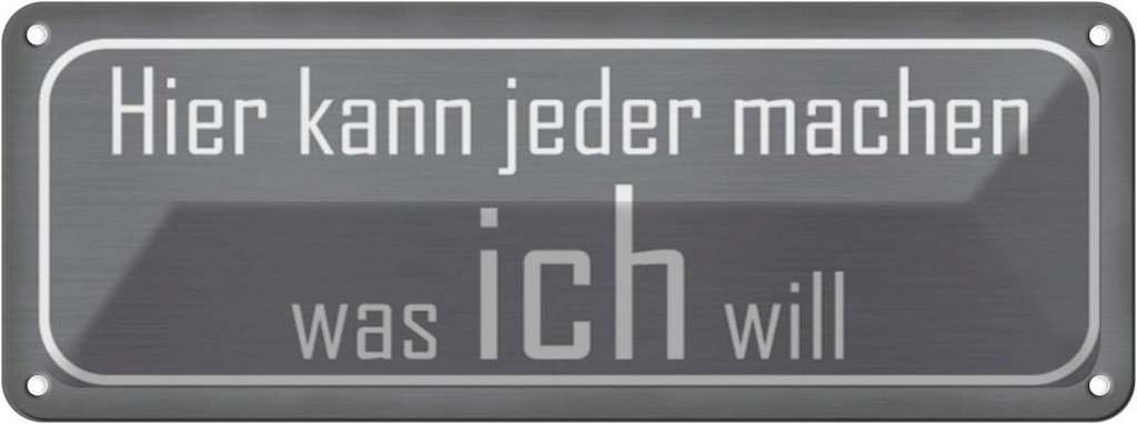 Blechschild 10x27 cm hier jeder macht was ich will Dekoration Spruch Zitat