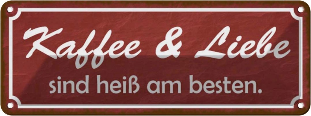 Blechschild 10x27 cm Kaffee Liebe sind heiß am besten Essen Trinken