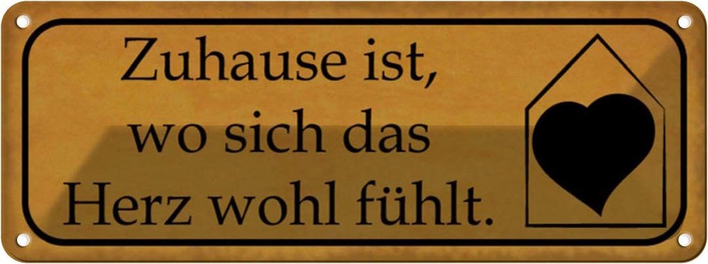 Blechschild 10x27 cm Zuhause wo sich Herz wohl fühlt Spruch Zitat