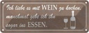 Blechschild 10x27 cm ich liebe es mit Wein zu kochen Spruch Zitat
