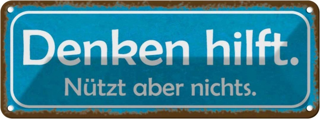 Blechschild 10x27 cm denken hilft nützt aber nichts Dekoration Spruch Zitat